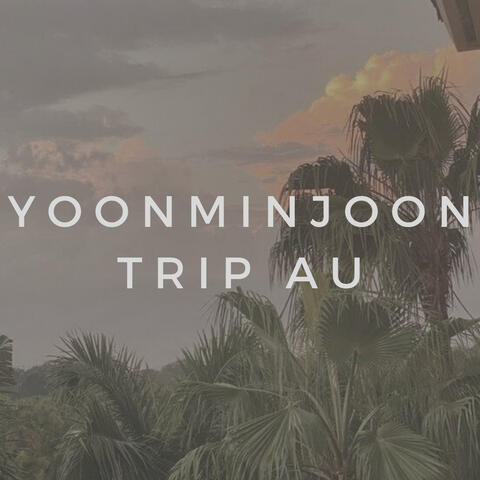 yoonminjoon trip